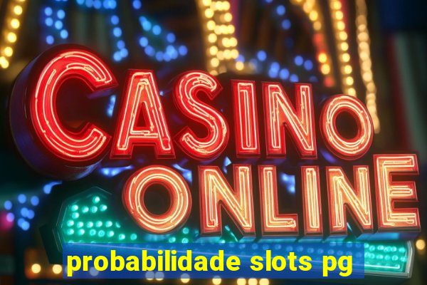 probabilidade slots pg